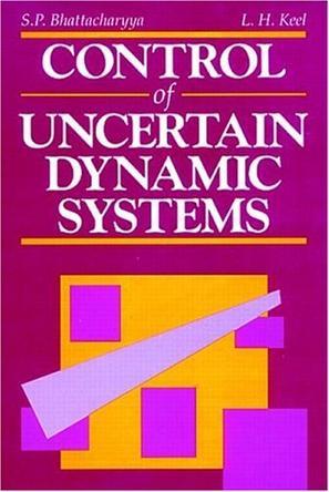 Control of uncertain dynamic systems a collection of papers presented at the..., San Antonio, Texas, March 1991