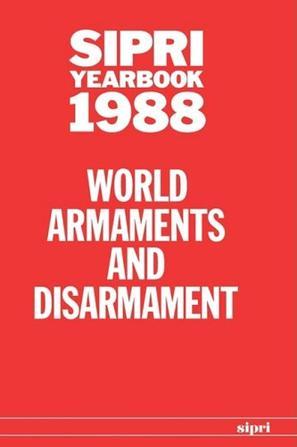 World armaments and disarmament SIPRI yearbook 1988