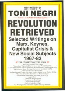 Revolution retrieved writings on Marx, Keynes, capitalist crisis, and new social subjects (1967-83)