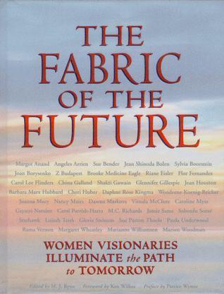 The fabric of the future women visionaries of today illuminate the path to tomorrow