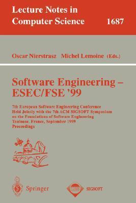 Software engineering ESEC/FSE '99 : 7th European Software Engineering Conference held jointly with the 7th ACM SIGSOFT Symposium on the Foundations of Software Engineering, Toulouse, France, September 1999 : proceedings