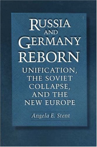 Russia and Germany reborn unification, the Soviet collapse, and the new Europe