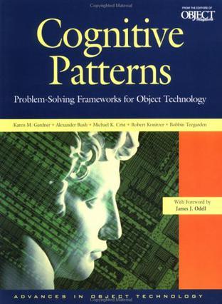 Cognitive patterns problem-solving frameworks for object technology