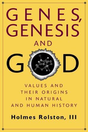 Genes, genesis and God values and their origins in natural and human history