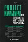 Project management for environmental, safety & health professionals 18 steps to success