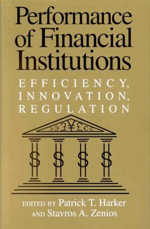 Performance of financial institutions efficiency, innovation, regulation