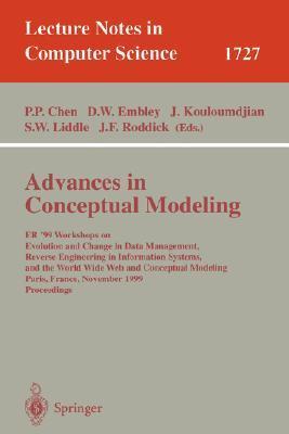 Advances in conceptual modeling ER'99 , and the World Wide Web and Conceptual Modeling, Paris, France, November 15-18, 1999 : proceedings