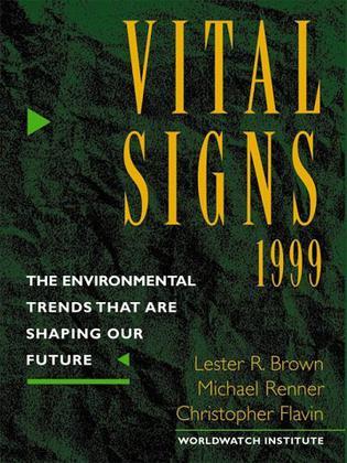 Vital signs 1999 the environmental trends that are shaping our future