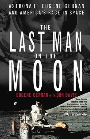 The last man on the moon astronaut Eugene Cernan and America's race in space