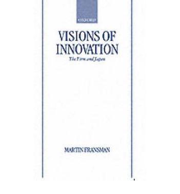 Visions of innovation the firm and Japan