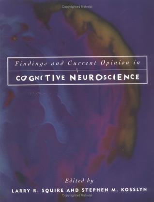 Findings and current opinion in cognitive neuroscience