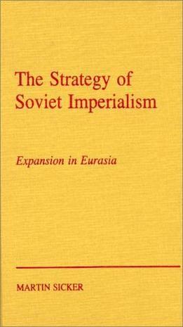 The strategy of Soviet imperialism expansion in Eurasia
