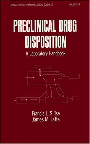 Preclinical drug disposition a laboratory handbook