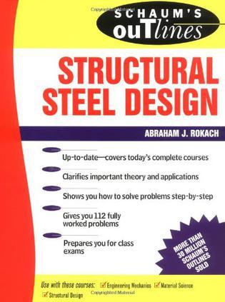 Schaum's outline of theory and problems of structural steel design (load and resistance factor method)