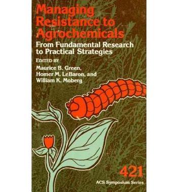 Managing resistance to agrochemicals from fundamental research to practical strategies