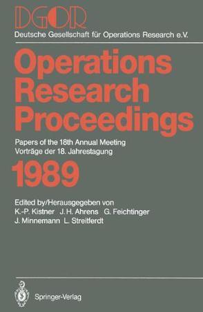 Operations research proceedings 1989 papers of the 18th Annual Meeting, Vorträge der Jahrestagung
