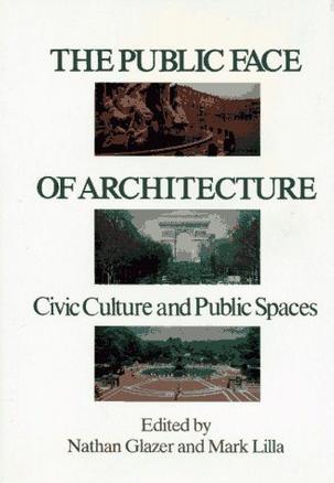 The Public face of architecture civic culture and public spaces