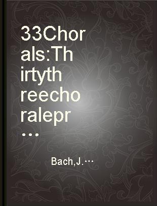 33 Chorals : Thirty three chorale preludes from an eighteeth-century German manuscript