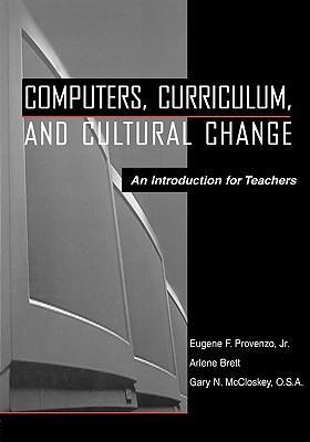 Computers, curriculum, and cultural change an introduction for teachers