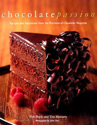 Chocolate passion recipes and inspiration from the kitchens of Chocolatier magazine