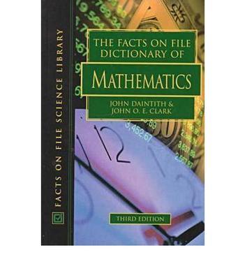 The Facts on File dictionary of mathematics