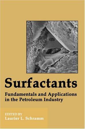 Surfactants fundamentals and applications in the petroleum industry