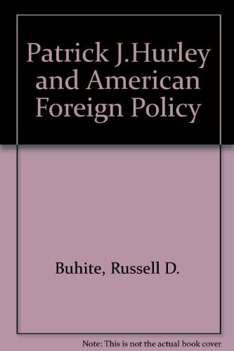 Patrick J. Hurley and American foreign policy