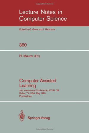 Computer assisted learning 2nd International Conference, ICCAL '89 proceedings, Dallas, TX, USA, May 9-11, 1989