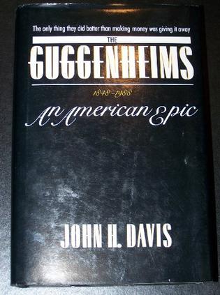 The Guggenheims (1848-1988) an American epic