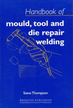 Handbook of mould, tool and die repair welding