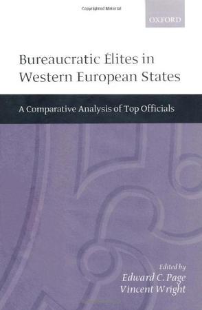 Bureaucratic élites in western European states [a comparative analysis of top officials]
