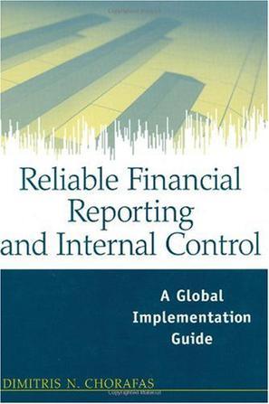 Reliable financial reporting and internal control a global implementation guide