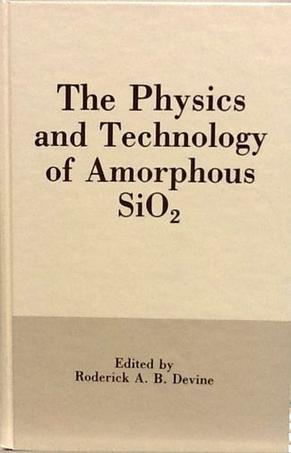 The Physics and technology of amorphous SiO