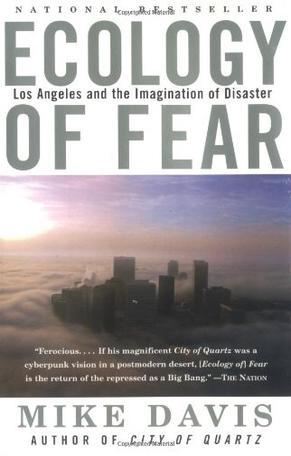Ecology of fear Los Angeles and the imagination of disaster