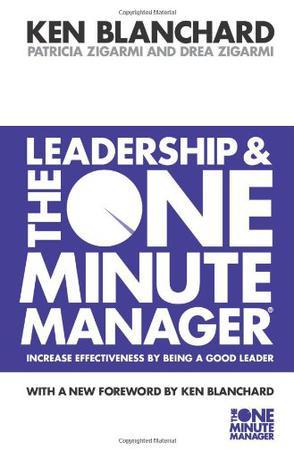 Leadership and the one minute manager increasing effectiveness through situational leadership