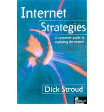Internet strategies a corporate guide to exploiting the internet