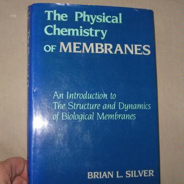 The physical chemistry of membranes an introduction to the structure and dynamics of biological membranes