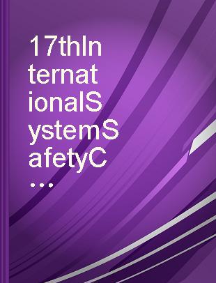 17th International System Safety Conference proceedings : Orlando, Fl, August 16-21, 1999.