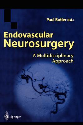 Endovascular neurosurgery a multidisciplinary approach