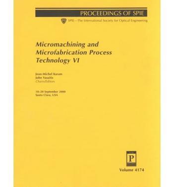 Micromachining and microfabrication process technology VI 18-20 September 2000, Santa Clara, USA