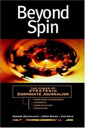 Beyond spin the power of strategic corporate journalism
