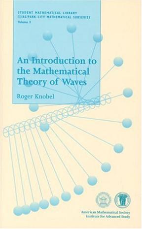 An introduction to the mathematical theory of waves
