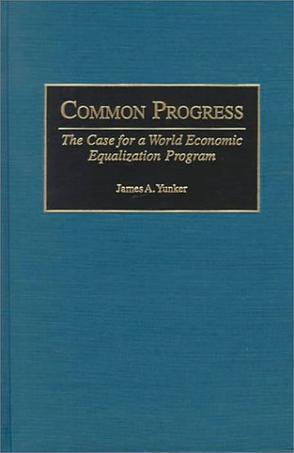 Common progress the case for a world economic equalization program