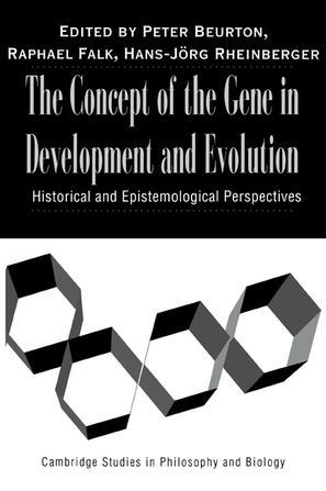 The concept of the gene in development and evolution historial and epistemological perspectives