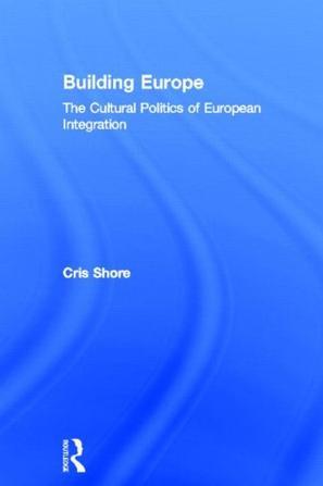 Building Europe the cultural politics of European integration