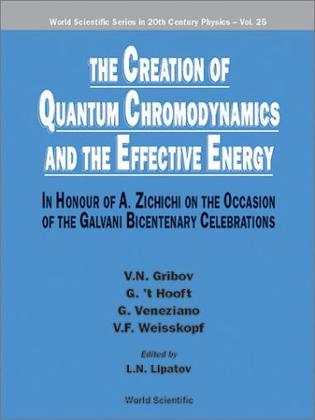 The creation of quantum chromodynamics and the effective energy in honour of A. Zichichi on the occasion of the Galvani bicentenary celebrations