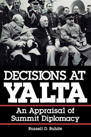 Decisions at Yalta an appraisal of summit diplomacy