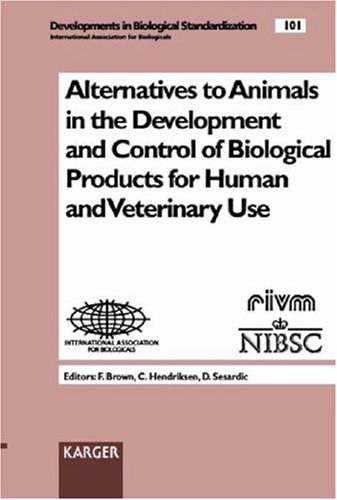 Alternatives to animals in the development and control of biological products for human and veterinary use London Zoo, London, U.K., September 24-26, 1998 ; proceedings of a symposium
