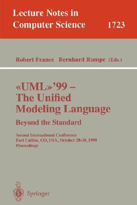 UML '99 the unified modeling language : beyond the standard : Second International Conference Fort Collins, CO, October 28-30, 1999 : proceedings