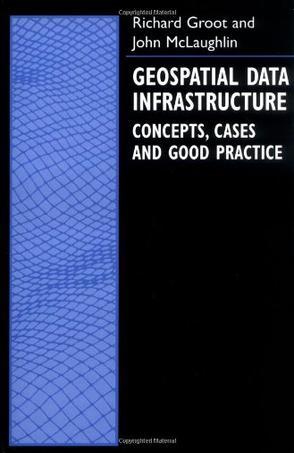 Geospatial data infrastructure concepts, cases, and good practice